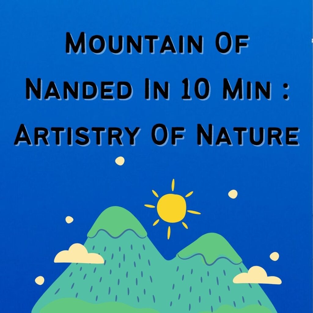 Mountain Of Nanded In 10 Min : Artistry Of Nature
