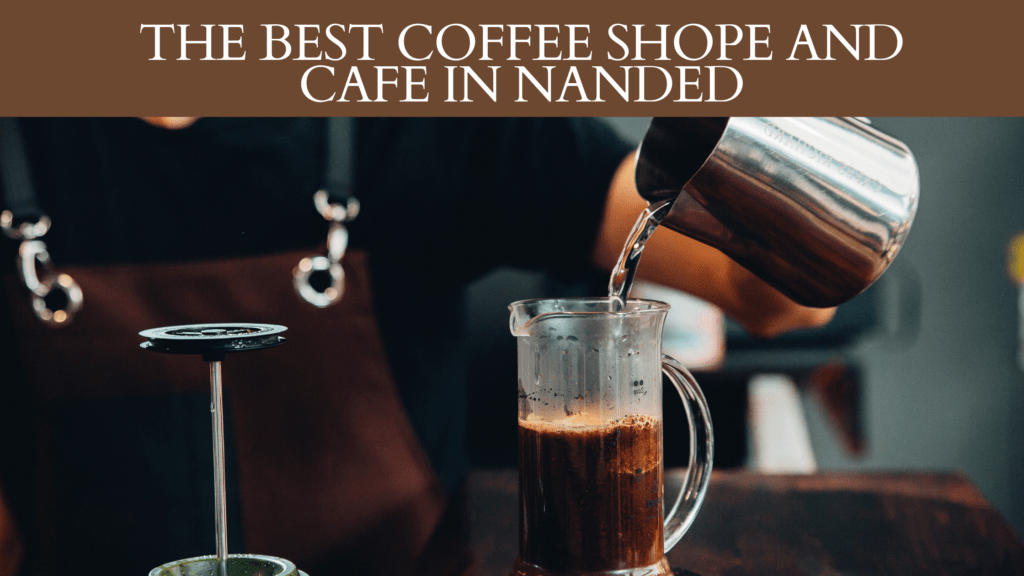 BEST COFFEE SHOPS AND CAFES IN NANDED