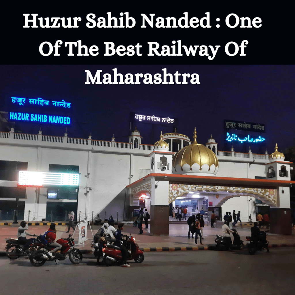 Huzur Sahib Nanded : One Of The Best Railway Of Maharashtra